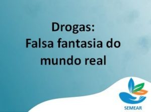 drogas - falsa fantasia